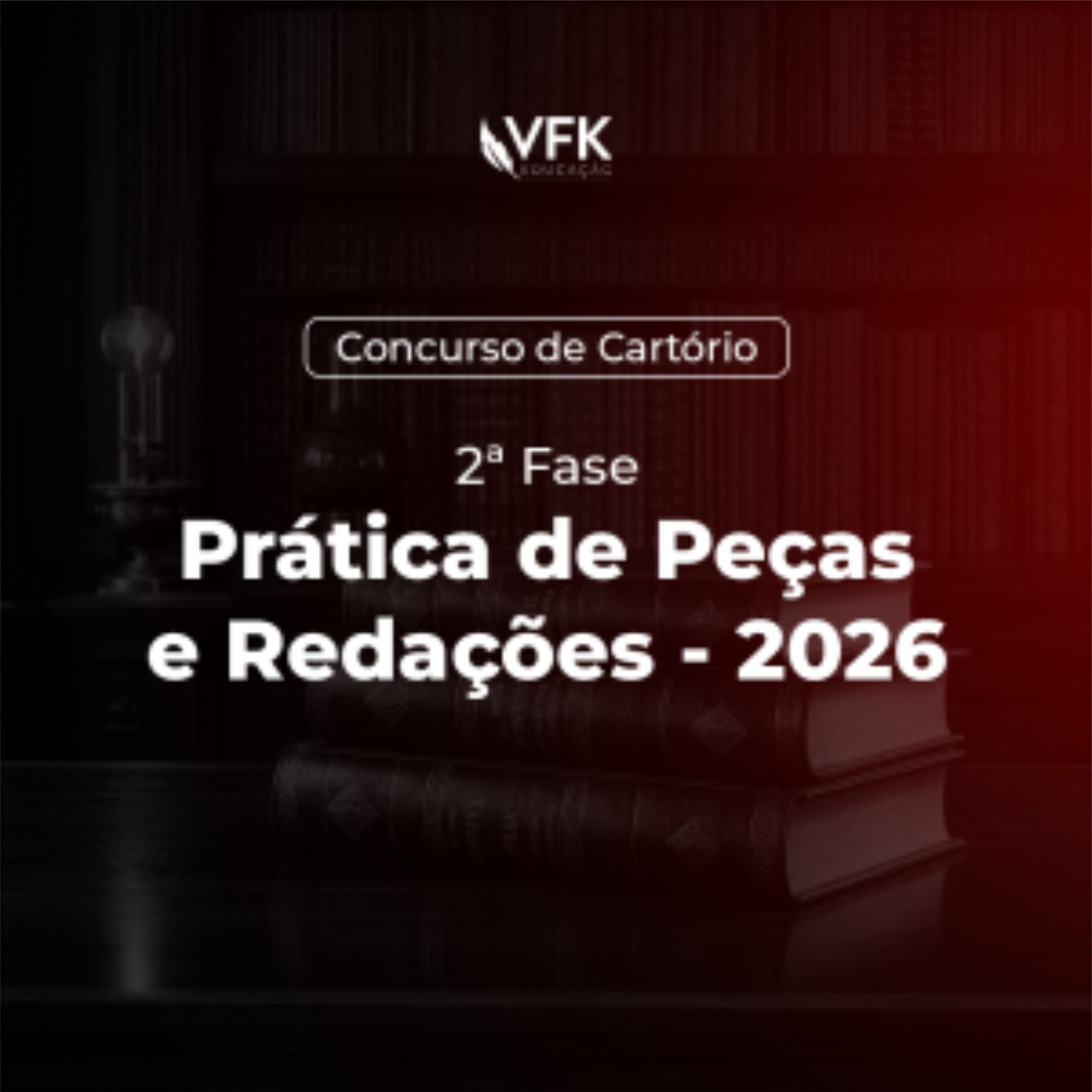 Prática de Peças e Redações - VFK 2026