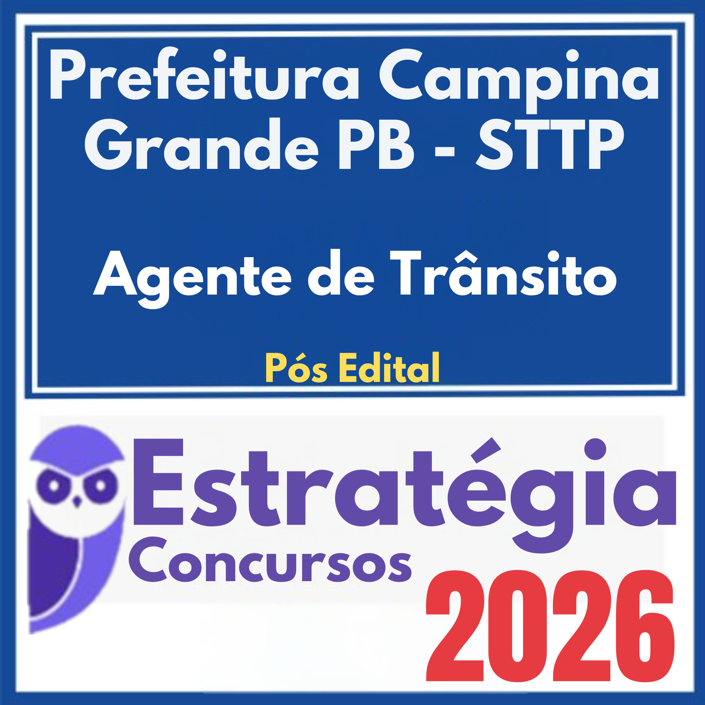 Prefeitura de Campina Grande PB – SAD (Agente de Trânsito) Pós Edital – Estratégia 2026