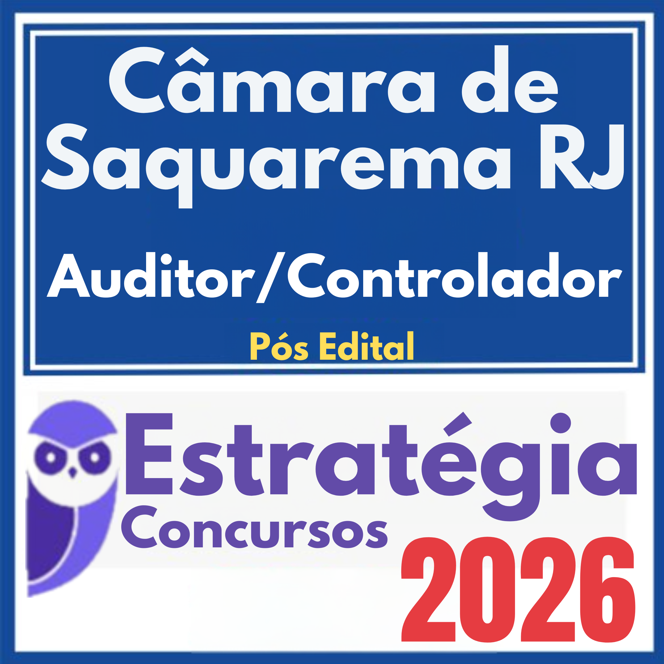 Câmara de Saquarema RJ (Auditor/Controlador)  Pós Edital – Estratégia 2026
