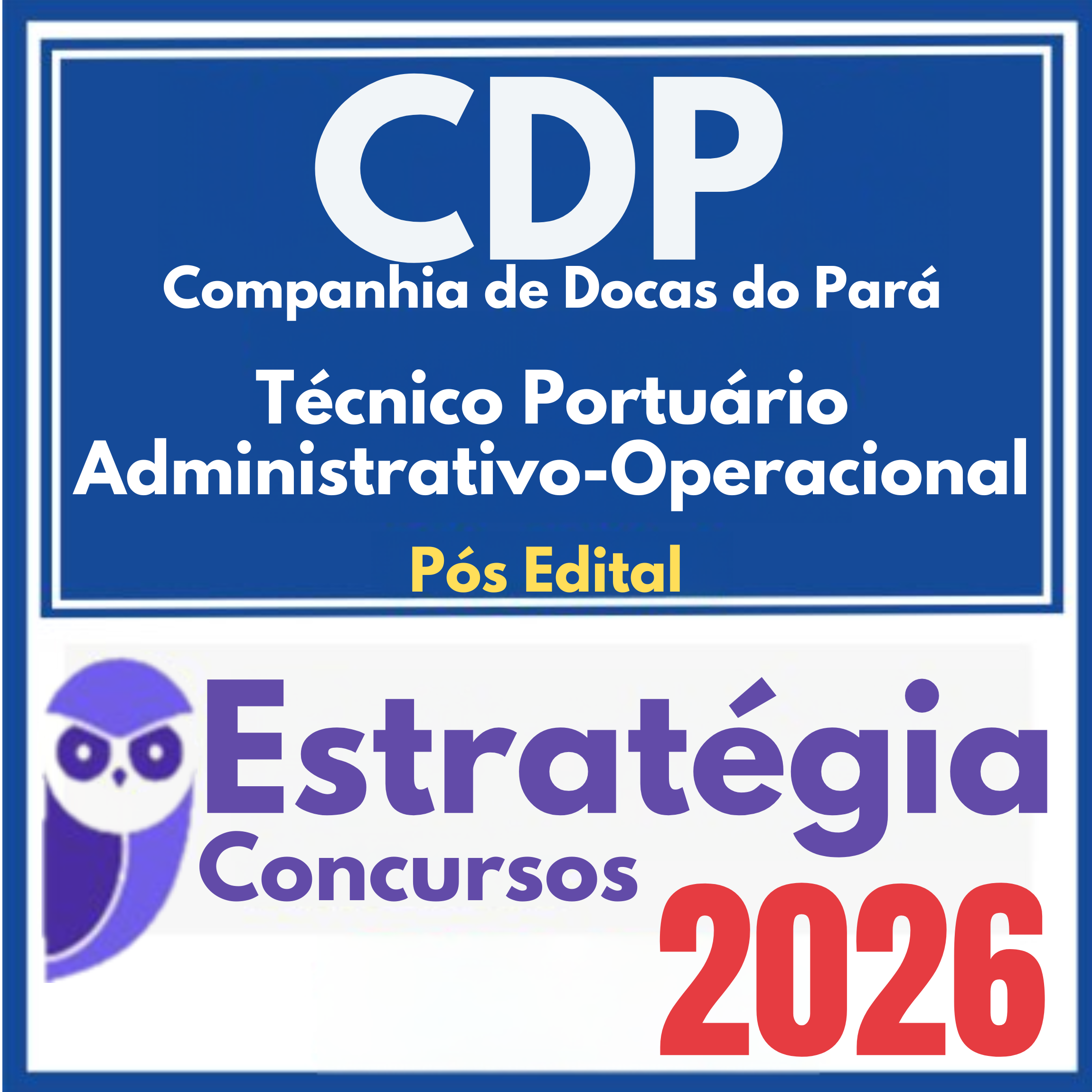 Companhia de Docas do Pará – CDP (Técnico Portuário Administrativo Operacional) Pós Edital – Estratégia 2026